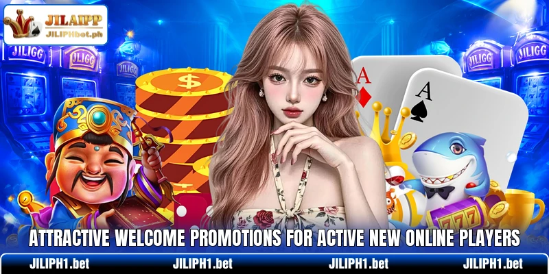 Attractive welcome promotions for active new online players