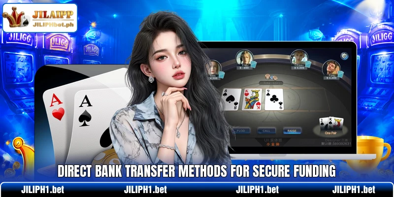 Direct bank transfer methods for secure funding
