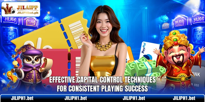 Effective capital control techniques for consistent playing success