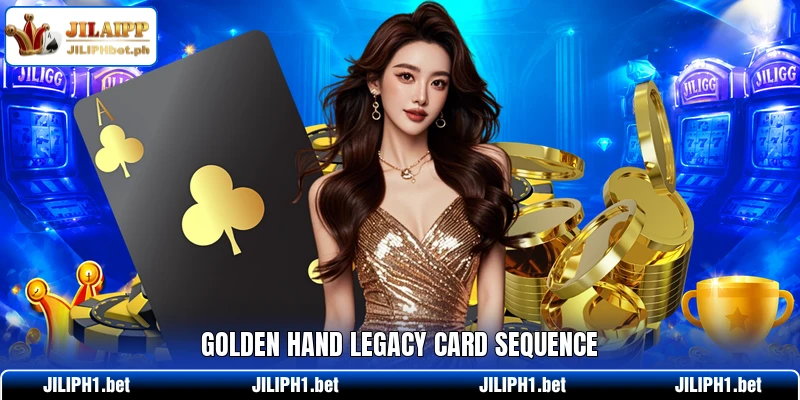 Golden Hand Legacy card sequence
