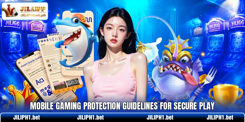 Mobile gaming protection guidelines for secure play
