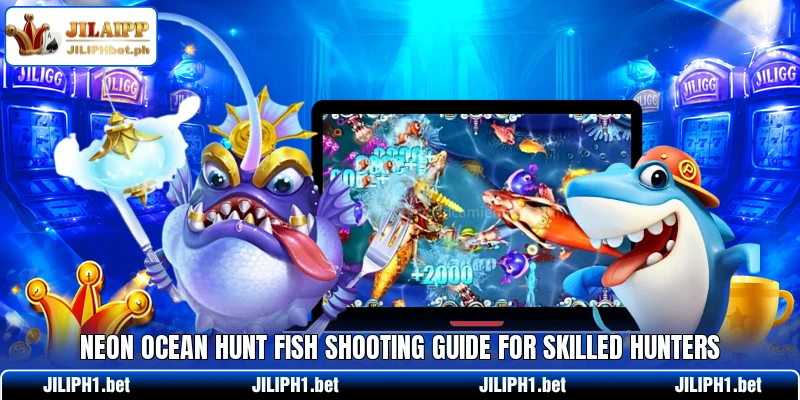 Neon Ocean Hunt Fish Shooting Guide For Skilled Hunters