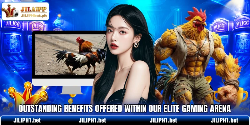 Outstanding benefits offered within our elite gaming arena