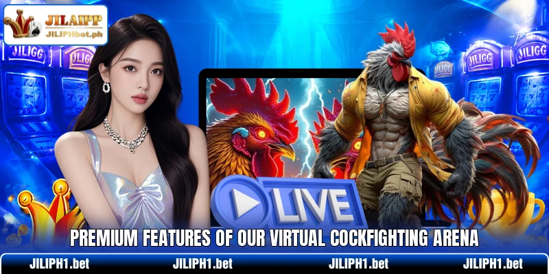 Premium features of our virtual cockfighting arena
