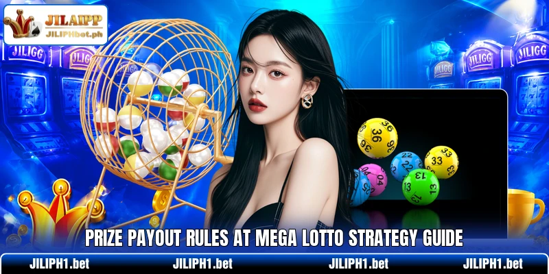Prize payout rules at Mega Lotto Strategy Guide
