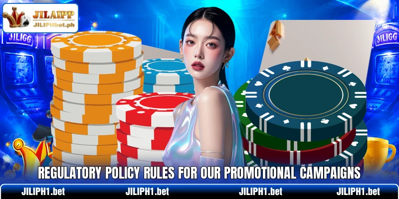 Regulatory policy rules for our promotional campaigns