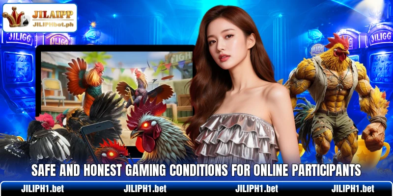 Safe and honest gaming conditions for online participants