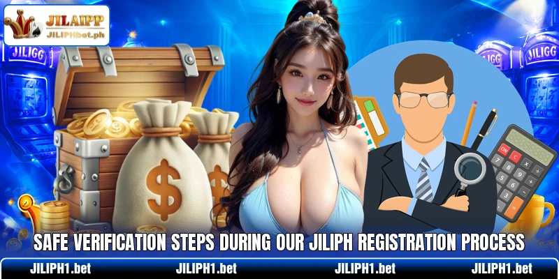 Safe verification steps during our JILIPH registration process