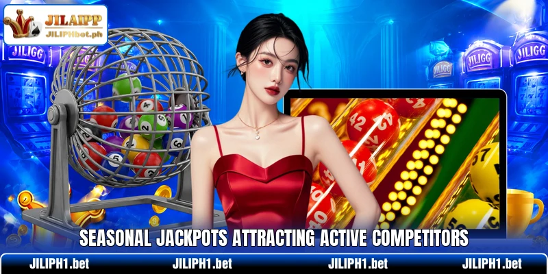 Seasonal jackpots attracting active competitors