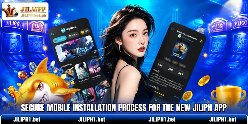 Secure mobile installation process for the new JILIPH app