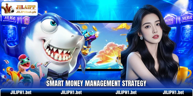 Smart money management strategy
