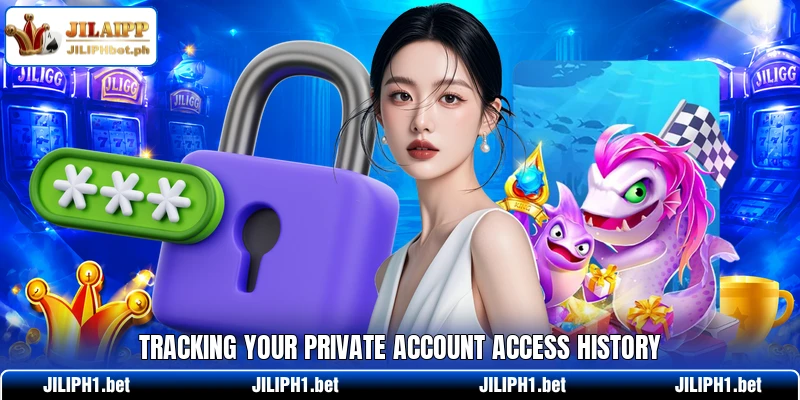 Tracking your private account access history