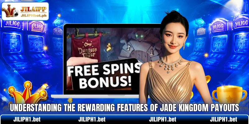 Understanding the rewarding features of Jade Kingdom payouts