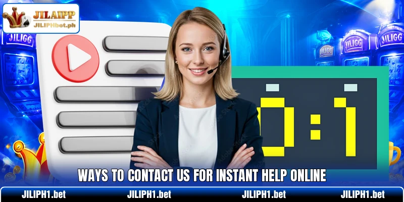 Ways to contact us for instant help online
