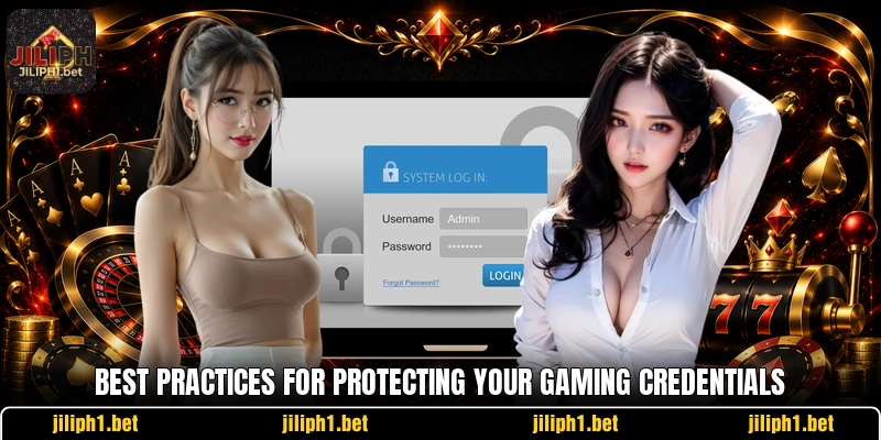 Best practices for protecting your gaming credentials Best practices for protecting your gaming credentials