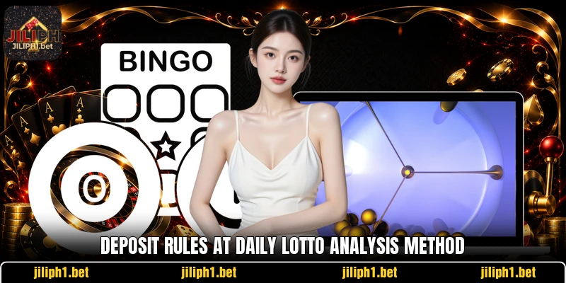 Deposit rules at Daily Lotto Analysis Method
