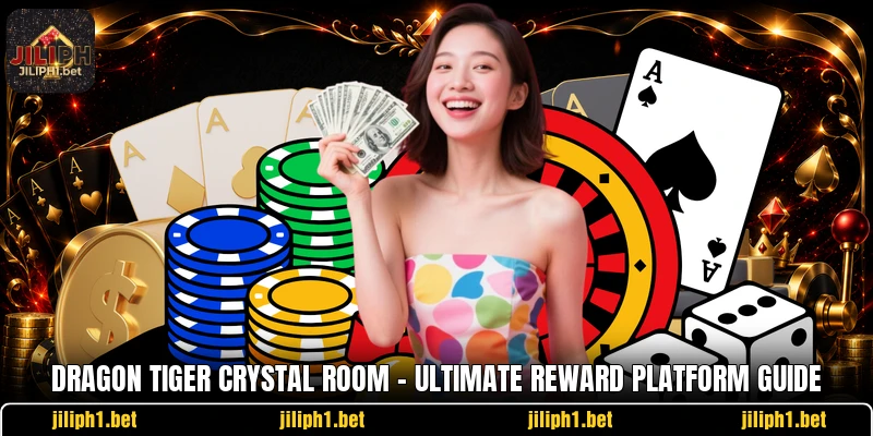 dragon tiger crystal room ultimate reward platform guide