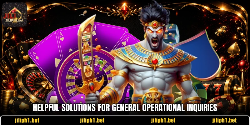 Helpful solutions for general operational inquiries