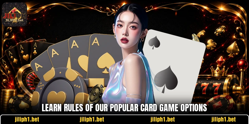 Learn rules of our popular card game options Learn rules of our popular card game options