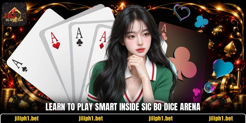 Learn to play smart inside Sic Bo Dice Arena Learn to play smart inside Sic Bo Dice Arena