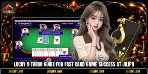Lucky 9 Turbo Guide For Fast Card Game Success At JILIPH