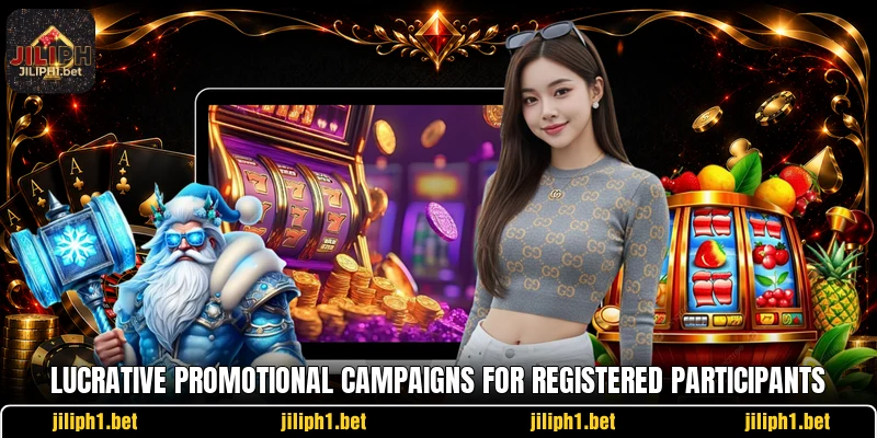 Lucrative promotional campaigns for registered participants