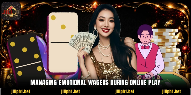 Managing emotional wagers during online play Managing emotional wagers during online play