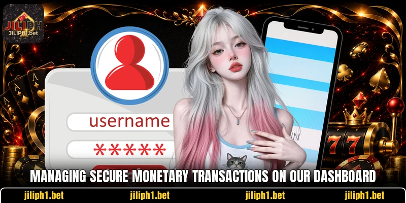 Managing secure monetary transactions on our dashboard Managing secure monetary transactions on our dashboard
