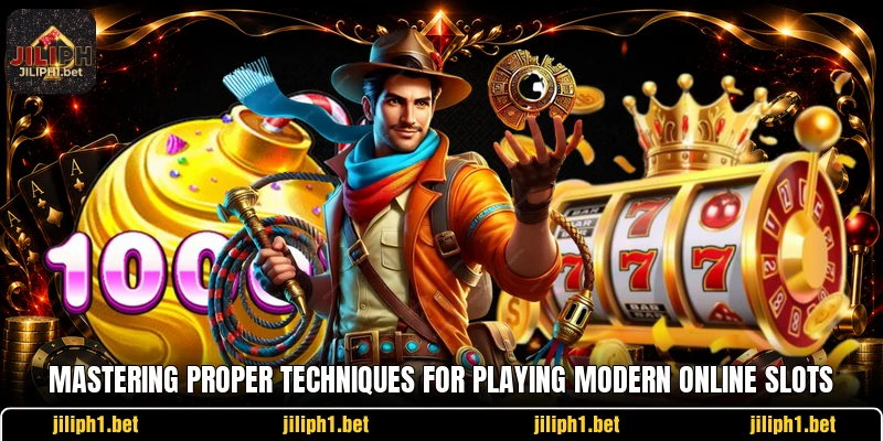 Mastering proper techniques for playing modern online slots Mastering proper techniques for playing modern online slots