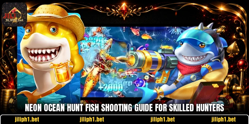 Neon Ocean Hunt Fish Shooting Guide For Skilled Hunters