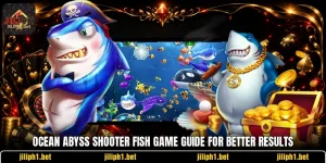 Ocean Abyss Shooter Fish Game Guide For Better Results