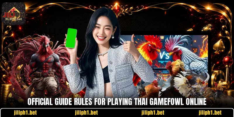Official guide rules for playing thai gamefowl online
