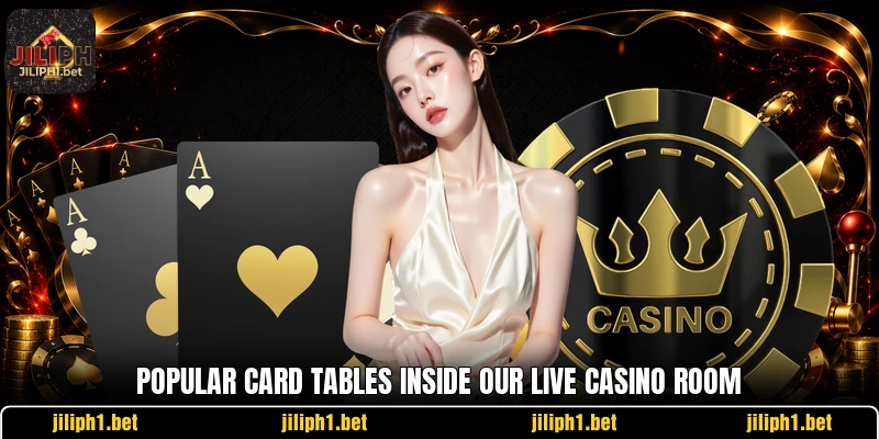 Popular card tables inside our live casino room Popular card tables inside our live casino room