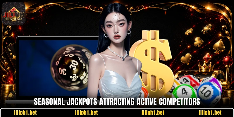 Seasonal jackpots attracting active competitors