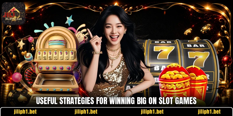 Useful strategies for winning big on slot games