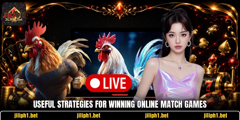 Useful strategies for winning online match games Useful strategies for winning online match games