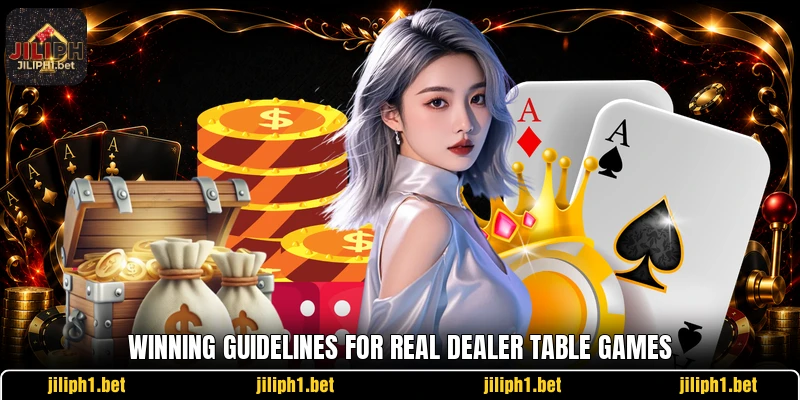 Winning guidelines for real dealer table games Winning guidelines for real dealer table games